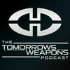 The Tomorrow's Weapons Podcast
