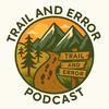 The Trail and Error Podcast