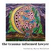 The Trauma-Informed Lawyer