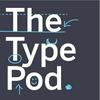 The Type Pod