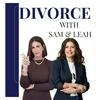 Divorce with Sam and Leah