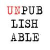 The Unpublishable Podcast