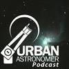 The Urban Astronomer Podcast