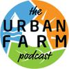 The Urban Farm Podcast with Greg Peterson