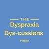 Dyspraxia Dys-cussions Podcast