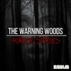 The Warning Woods | Horror Stories