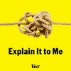 Explain It to Me