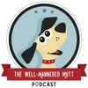 The Well-Mannered Mutt Podcast