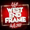 The West End Frame Show: Theatre News, Reviews & Chat