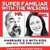 Super Familiar with The Wilsons