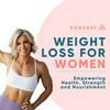 Weight Loss For Women: empowering health, strength and nourishment