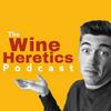 The Wine Heretics Podcast
