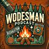 The Wodesman Podcast