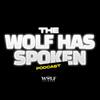 The Wolf Has Spoken Podcast