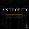 The Word Unleashed – Anchored