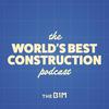 The World's Best Construction Podcast