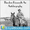 Theodore Roosevelt: An Autobiography by Theodore Roosevelt