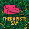 Therapists Say