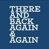 There and Back Again &amp; Again