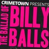 The Ballad of Billy Balls