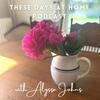 These Days At Home Podcast
