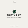 Thirty & Up: Spiritual Development for Adults | Ustadh AbdelRahman Murphy