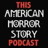 This American Horror Story Podcast
