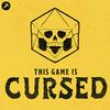 This Game is Cursed: A Dungeons & Dragons Podcast