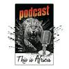 This is Africa Podcast