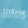 LDS Living Podcasts