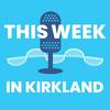This Week in Kirkland