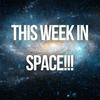 This Week in Space!!!