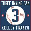 Three Inning Fan - The Podcast with Kelley Franco