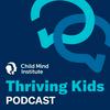 Thriving Kids: A Parenting Podcast From the Child Mind Institute