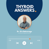 Thyroid Answers Podcast