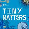 Tiny Matters