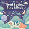 Tired Bodies, Busy Minds - a bedtime podcast for kids