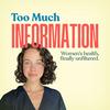 Too Much Information, the women's health podcast
