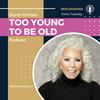 Too Young To Be Old with Diane Gilman, The Queen of Jeans