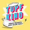 Topfkino – Koch-Rezepte aus aller Welt