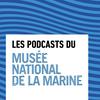Les podcasts du musée national de la Marine