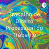 Trabalho de Direito Processual do Trabalho