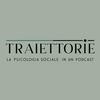 Traiettorie - La psicologia sociale in un podcast