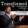 Transformed with Dr. Greg Gifford