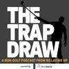 TrapDraw Podcast – No Laying Up