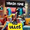 Trash-Time mit den Ullos