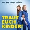 Traut euch Kinder!