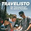 Travelisto - Der Reise-Podcast für aktive Familien