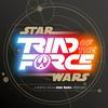 TRIAD Of The FORCE: A Star Wars+ Podcast