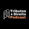 Tributos e Direito Podcast
